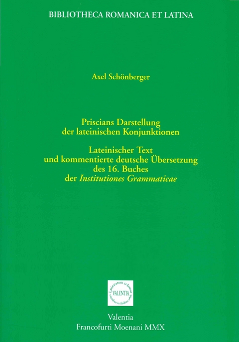 Priscians Darstellung der lateinischen Konjunktionen - Axel Schönberger