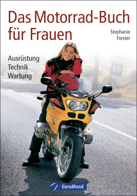 Das Motorrad-Buch für Frauen - Stepahanie Forster