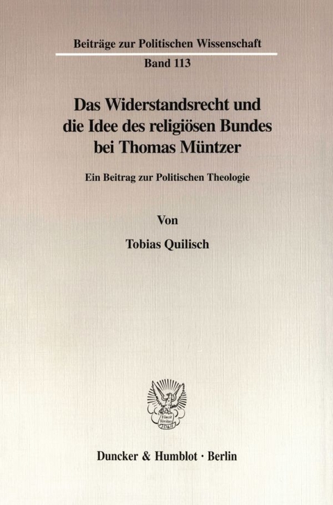 Das Widerstandsrecht und die Idee des religiösen Bundes bei Thomas Müntzer. - Tobias Quilisch