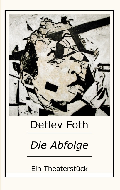 Die Abfolge - Detlev Foth