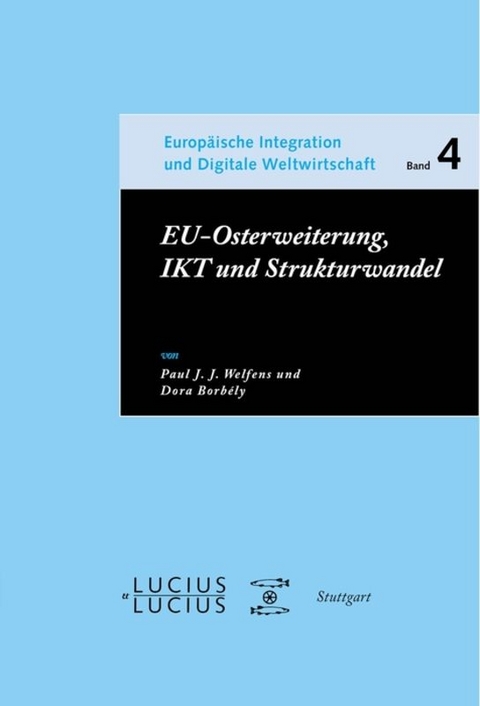 EU-Osterweiterung, IKT und Strukturwandel - Paul J.J. Welfens, Dora Borbély