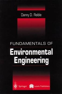 Fundamentals of Environmental Engineering -  Danny Reible