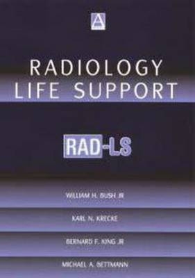 Radiology Life Support (RAD-LS) -  William Bush Jr