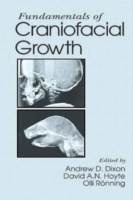 Fundamentals of Craniofacial Growth -  Andrew D. Dixon,  David A.N. Hoyte,  Olli Ronning