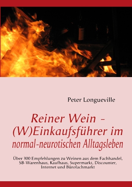 Reiner Wein - (W)Einkaufsführer im normal-neurotischen Alltagsleben - Peter Longueville