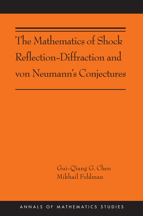 Mathematics of Shock Reflection-Diffraction and von Neumann's Conjectures -  Gui-Qiang G Chen,  Mikhail Feldman