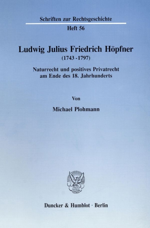Ludwig Julius Friedrich Höpfner (1743 - 1797). - Michael Plohmann