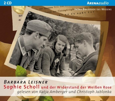 Sophie Scholl und der Widerstand der Weißen Rose - Barbara Leisner