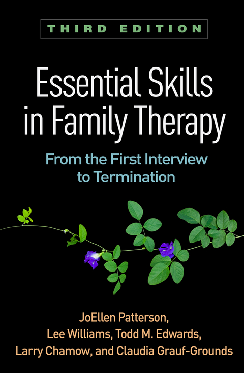 Essential Skills in Family Therapy -  Larry Chamow,  Todd M. Edwards,  Claudia Grauf-Grounds,  JoEllen Patterson,  Lee Williams