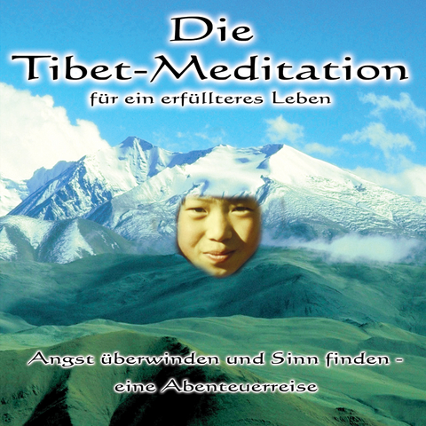 Die Tibet-Meditation für ein erfülltes Leben - Andreas Seebeck