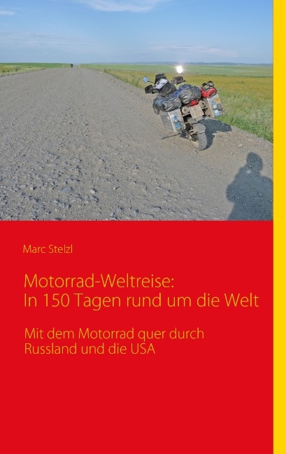 Motorrad-Weltreise: In 150 Tagen rund um die Welt