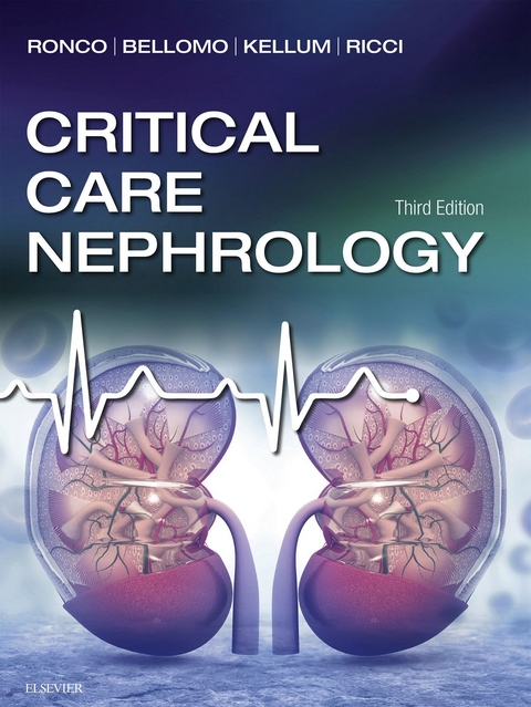 Critical Care Nephrology E-Book -  Rinaldo Bellomo,  John Kellum,  Zaccaria Ricci,  Claudio Ronco