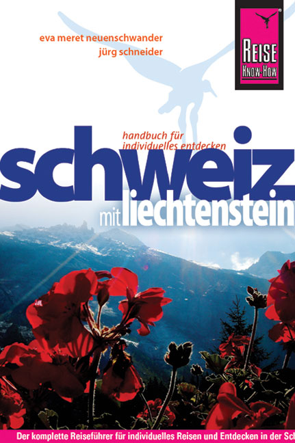 Reise Know-How Schweiz mit Liechtenstein - Eva Meret Neuenschwander, Jürg Schneider