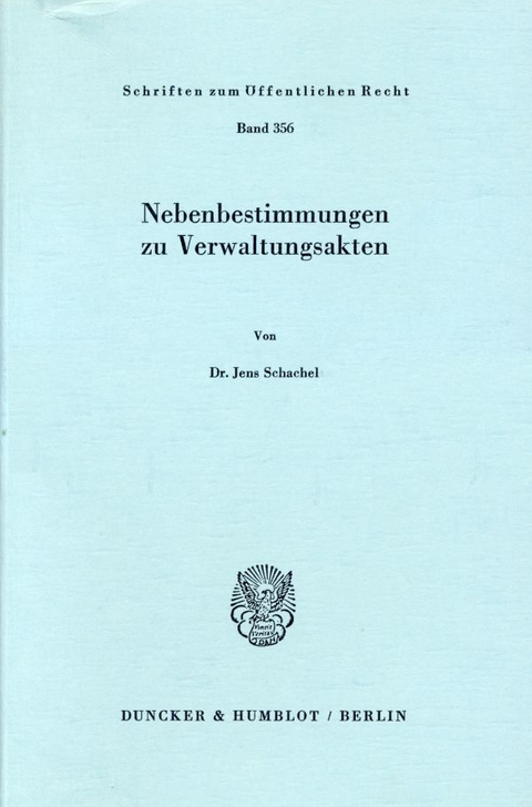 Nebenbestimmungen zu Verwaltungsakten. - Jens Schachel