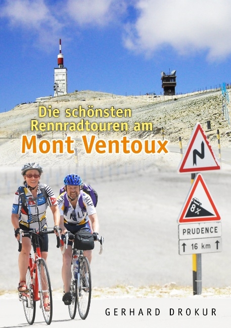 Die schönsten Rennradtouren am Mont Ventoux - Gerhard Drokur