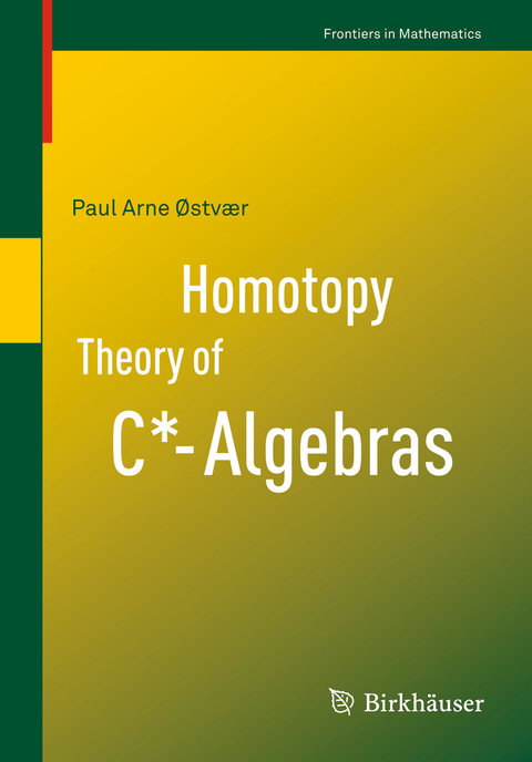 Homotopy Theory of C*-Algebras - Paul Arne Østvær