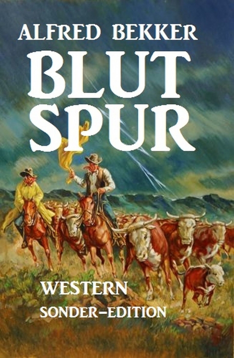 Alfred Bekker Western: Blutspur -  Alfred Bekker