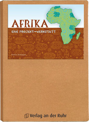 Afrika - eine Projekt-Werkstatt - Katrin Schüppel