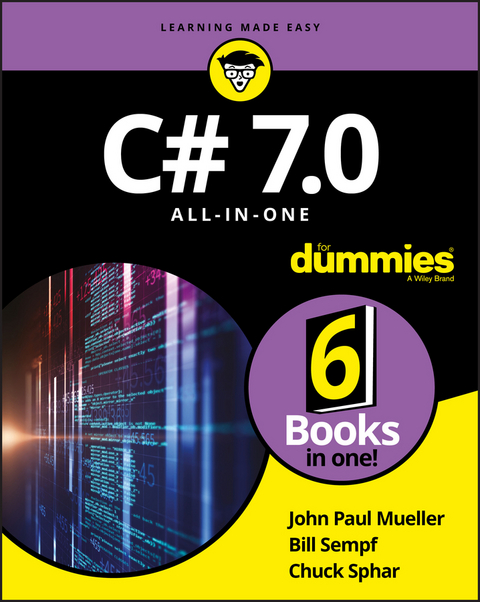 C# 7.0 All-in-One For Dummies -  John Paul Mueller,  Bill Sempf,  Chuck Sphar