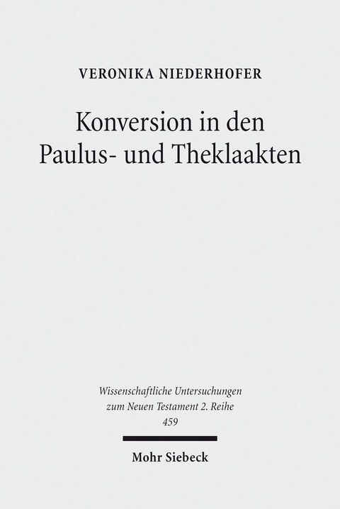 Konversion in den Paulus- und Theklaakten -  Veronika Niederhofer