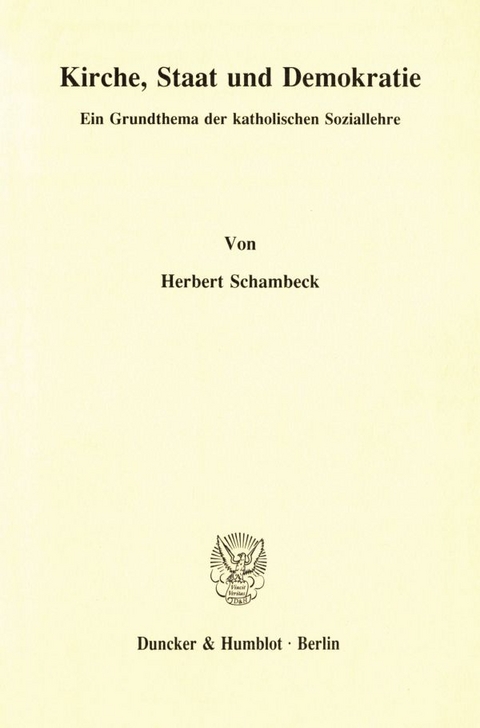 Kirche, Staat und Demokratie. - Herbert Schambeck