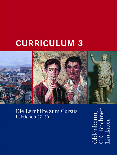 Cursus - Ausgabe B. Unterrichtswerk für Latein / Cursus - Ausgabe A / Cursus A - Bisherige Ausgabe Curriculum 3 - Werner Thiel, Andrea Wilhelm