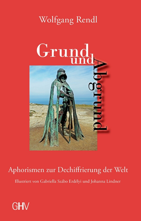 Grund und Abgrund - Wolfgang Rendl