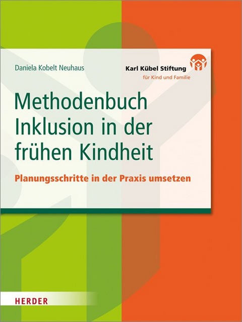 Methodenbuch Inklusion in der frühen Kindheit - Daniela Kobelt Neuhaus