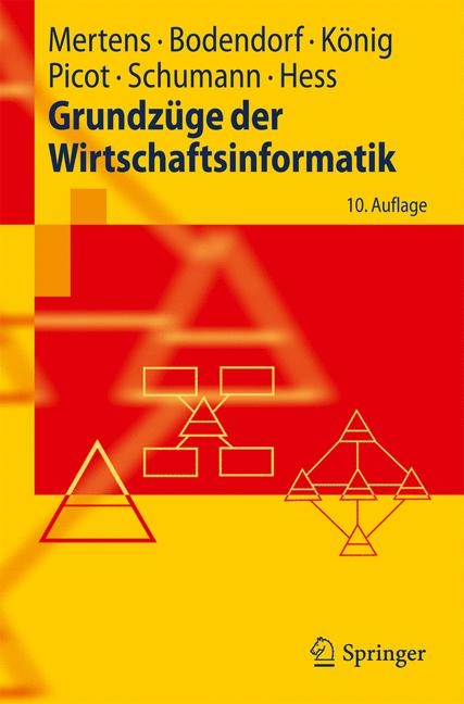 Grundzüge der Wirtschaftsinformatik - Peter Mertens, Freimut Bodendorf, Wolfgang König, Matthias Schumann, Thomas Hess