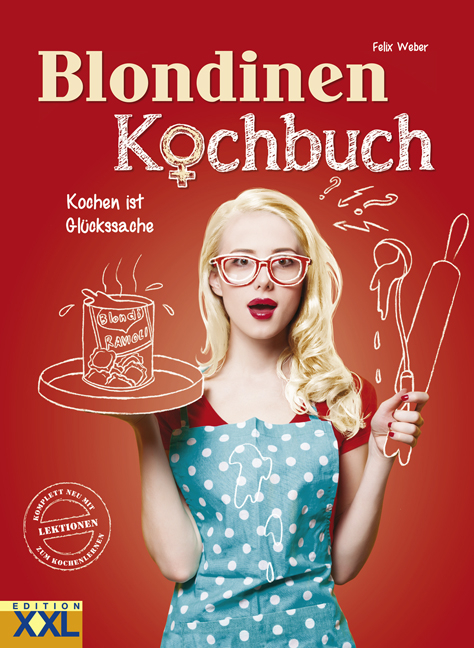 Blondinen Kochbuch - Felix Weber