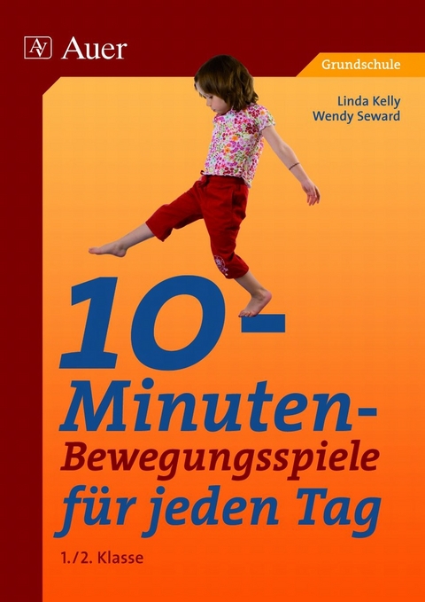 10-Minuten-Bewegungsspiele für jeden Tag - Linda Kelly, Wendy Seward