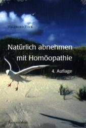 Natürlich abnehmen mit Homöopathie - Wilfried Fink