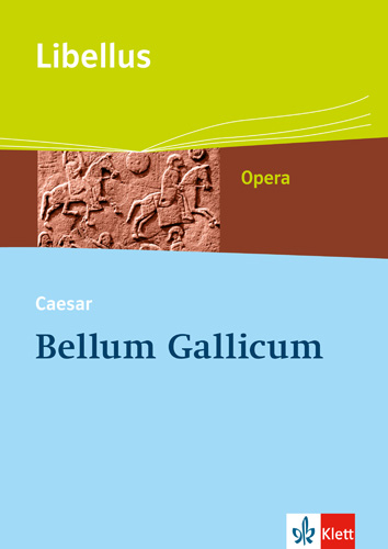 Bellum Gallicum. Caesar - Feldherr, Politiker, Vordenker - Hans-Joachim Glücklich