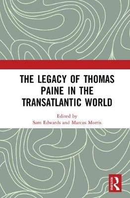 Legacy of Thomas Paine in the Transatlantic World - 