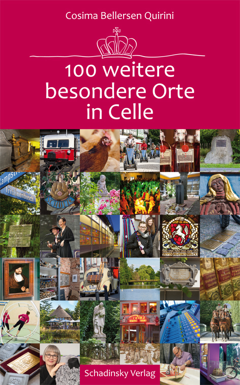 100 weitere besondere Orte in Celle - Cosima Bellersen Quirini