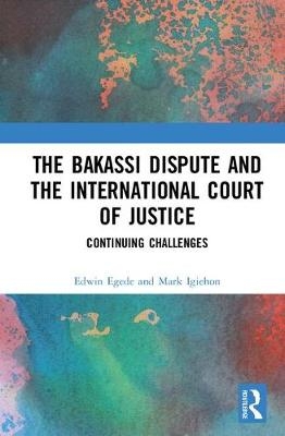 The Bakassi Dispute and the International Court of Justice - 