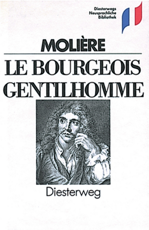 Diesterwegs Neusprachliche Bibliothek - Französische Abteilung / Le Bourgeois gentilhomme - Dietmar Fricke, Jean Baptiste MoliÃ¨re