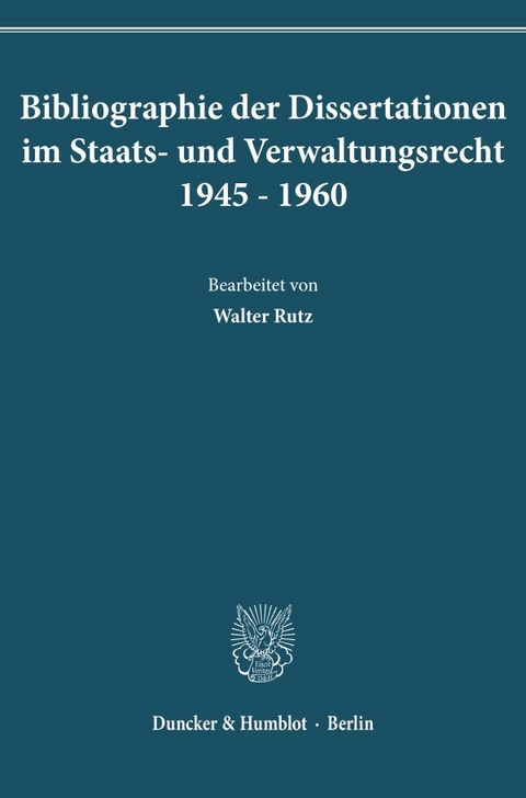 Bibliographie der Dissertationen im Staats- und Verwaltungsrecht 1945–1960.