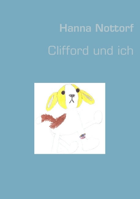 Clifford und ich - Hanna Nottorf