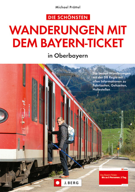 Die schönsten Wanderungen mit dem Bayern-Ticket - Michael Pröttel