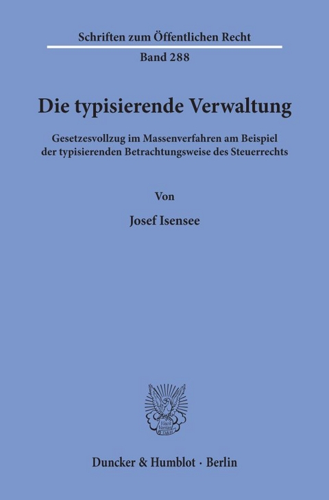 Die typisierende Verwaltung. - Josef Isensee