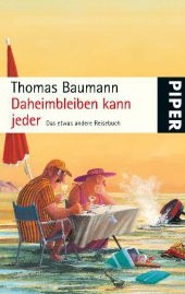 Daheimbleiben kann jeder - Thomas Baumann