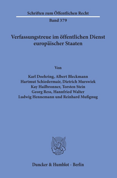 Verfassungstreue im öffentlichen Dienst europäischer Staaten. - Karl Doehring, Albert Bleckmann, Hartmut Schiedermair, Dietrich Murswiek, Kay Hailbronner, Torsten Stein, Georg Ress, Hannfried Walter, Ludwig Hennemann, Reinhard Mußgnug