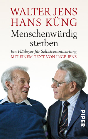 Menschenwürdig sterben - Walter Jens, Hans Küng