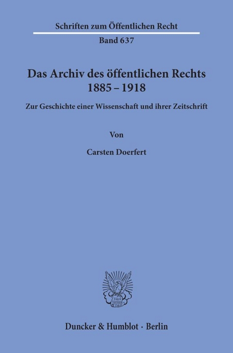 Das Archiv des öffentlichen Rechts 1885 - 1918. - Carsten Doerfert