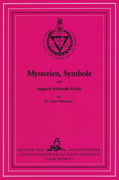 Mysterien, Symbole und magisch wirkende Kräfte - Franz Hartmann
