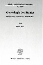 Genealogie des Staates. - Klaus Roth