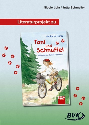 Literaturprojekt zu Toni und Schnuffel - Nicole Lohr, Jutta Schmeiler