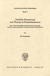 Staatliche Finanzierung und Planung im Krankenhauswesen. - Otto Depenheuer
