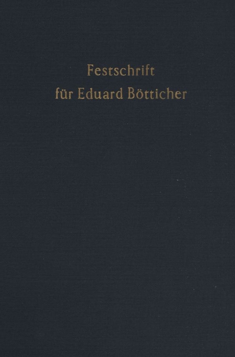 Festschrift für Eduard Bötticher zum 70. Geburtstag. - 